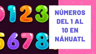 🔴 NÚMEROS EN NÁHUATL 1 al 10  los números en náhuatl  dilo en náhuatl  XIPATLANI [upl. by Werner]