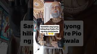 Sambitin ang iyong hiling Kay Padre Pio 😇🙏🏾🤲 [upl. by Epuladaugairam543]