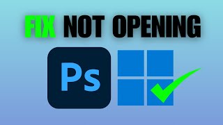 How To Fix Adobe Photoshop Not Opening On Windows 11 [upl. by Maurene95]