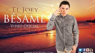 Bésame  El Joey Video Oficial ElJoeyPR [upl. by Aitel62]