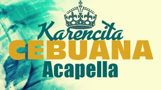 Cebuana  Karencitta Official Acpella [upl. by Hillie]