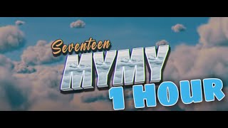 SEVENTEEN 세븐틴 My My 1hour1 시간 [upl. by Cairns700]