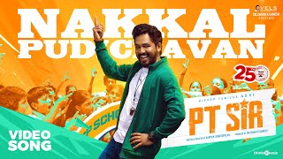 Nakkal Pudichavan  Video Song  PT Sir  Hiphop Tamizha  Kashmira  Karthik Venugopalan  Vels [upl. by Orsa]