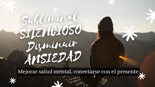 🦢 ✨ 🌌 Poderoso subliminal SILENCIOSO  Disminuir ansiedad  Conectar con el presente 🌌 ✨ 🦢 [upl. by Gerome]