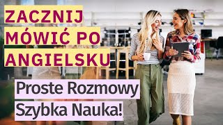 Zacznij Mówić po Angielsku Proste Rozmowy i Szybka Nauka [upl. by Frymire]