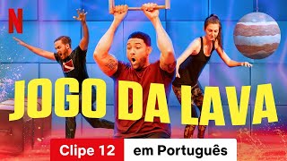 Jogo da Lava Temporada 3 Clipe 12  Trailer em Português  Netflix [upl. by Knighton]