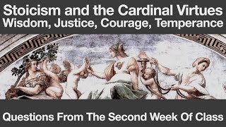 Stoicism And The Cardinal Virtues Class Week 2  Questions From Students And Sadlers Answers [upl. by Ettelra]