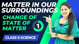 Change of State Of Matter  Chapter 1  Matter in Our Surroundings  Class 9 Science [upl. by Akialam138]