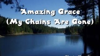 Amazing Grace  My Chains Are Gone  Chris Tomlin Lyrics [upl. by Hodge809]