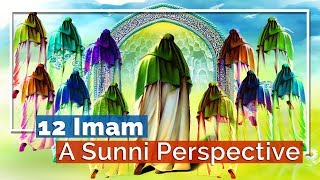 12 IMAM A SUNNI PERSPECTIVE [upl. by Skipp]