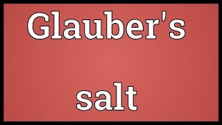 Glaubers salt Meaning [upl. by Hach]