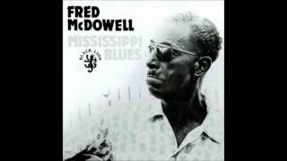 Mississippi Fred Mc Dowell  Mississippi Blues [upl. by Lleznov821]