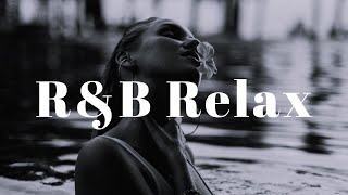 【Playlist】RampB Relax Mix大人のムードあるRampB🎶 [upl. by Aime]