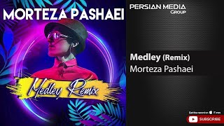 Morteza Pashaei  Medley Remix  مرتضی پاشایی  میکس بهترین آهنگ ها [upl. by Leakim]