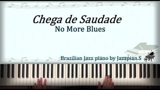 Chega de SaudadeNo More BluesAntonio Carlos Jobim  Brazilian Jazz piano with sheet by JazzpianS [upl. by Ikkela]