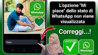 Come risolvere il problema dellopzione WhatsApp Status Like non visualizzata [upl. by Dnomde533]