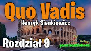 Quo Vadis  Rozdział 9  Henryk Sienkiewicz  Audiobook za darmo  pawcioaudiobooki [upl. by Naasar]