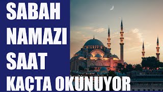 Sabah Namazı Saat Kaçta Sabah Ezanı Saat Kaçta Okunuyor [upl. by Atikahc671]