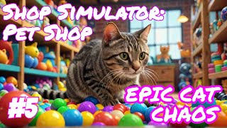 CAT CHAOS in Shop Simulator Pet Shop EP5 [upl. by Yci]