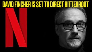 David Fincher is Set to Direct a Western Crime Thriller titled quotBitterrootquot for Netflix [upl. by Yelhak]