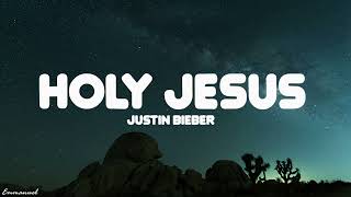 Justin Bieber  Holy Jesus Ft Evan Tunes Loop Lyrics [upl. by Soalokcin]