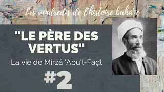 Le père des vertus 2 La vie de Mirza AbulFadl [upl. by Aretha]