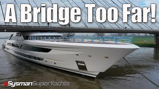 A Bridge Too Far for this SuperYacht [upl. by Lrig]