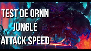 FR TEST ORNN JUNGLE ATTACK SPEED 717 [upl. by Akayas]