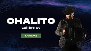 Chalito  Calibre 50  KARAOKE [upl. by Cavit]