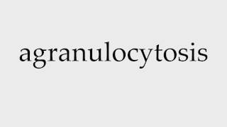 How to Pronounce agranulocytosis [upl. by Anialam2]