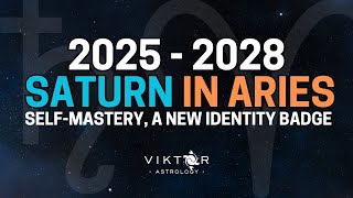 Saturn in Aries  2025  2028  SelfMastery  A New Identity Badge [upl. by Nneb]