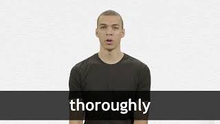 How to pronounce THOROUGHLY in American English [upl. by Claudianus]