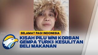 Kisah WNI Korban Gempa Turki Kesulitan Beli Makanan [upl. by Nino]