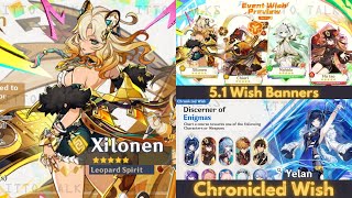 NEW UPDATE 51 TO 55 BANNERS XILONEN MAVUIKA CHESCA LANYA amp CHRONICLED WISH  Genshin Impact [upl. by Odilia939]