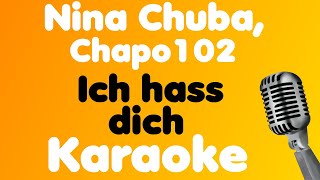 Nina Chuba Chapo102 • Ich hass dich • Karaoke [upl. by Aerdnwahs]