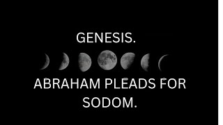 GENESIS ABRAHAM PLEADS FOR SODOM [upl. by Kape]