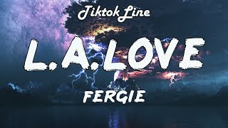 Fergie  LALove Lyrics  L A got the people saying la la la la la Brooklyn saying [upl. by Esiled183]