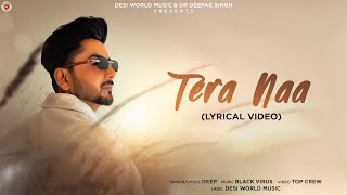 Tera Naa  Deep  Black Virus  Desi World Music  Latest Punjabi Song 2024 [upl. by Randee585]