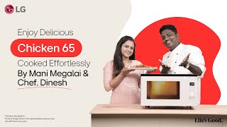 Chicken 65 with WiFienabled LG Scan to Cook Microwave Oven  Mani Megalai amp Chef Dinesh  In Tamil [upl. by Nodnil]