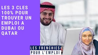 3 clés 100 pour trouver un emploi à Dubai ou Qatar [upl. by Olney844]