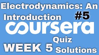 Coursera Electrodynamics an Introduction Week 5 Quiz Solutions [upl. by Hsenid]