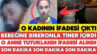 BEBEĞİNE BİBERON İLE TİNER İÇİREN ANNE TUTUKLANDI SON DAKİKA [upl. by Fiann444]