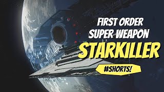 The First Order Superweapon STARKILLER BASE  Star Wars Explained shorts [upl. by Eisiam467]