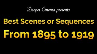 Best Scenes or Sequences from 1895 to 1919 by Deeper Cinema [upl. by Hedi]