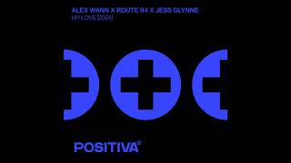 Route 94 amp Jess Glynne amp Alex Wann  My Love 2024 [upl. by Sergo]