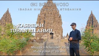 Ibadah Online GKI Bondowoso Minggu 3 November 2024 pk 0700 wib  Candi Prambanan Yogyakarta [upl. by Richella300]