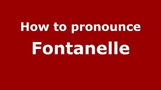 How to pronounce Fontanelle ItalianItaly  PronounceNamescom [upl. by Pattison]