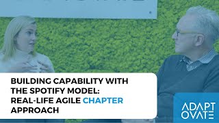 Building Capability with The Spotify Model RealLife Agile Chapter Approach [upl. by Niabi798]