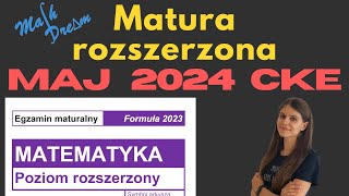 🔥Matura rozszerzona z matematyki 🔥 MAJ 2024 CKE Rozwiązanie arkusza [upl. by Mikkanen230]