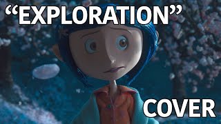 Exploration  Coraline Soundtrack Cover Short Version [upl. by Kimbell]